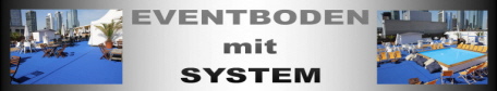 Eventboden mit System - für Innen und Aussen Eventboden mit System - für Innen und Aussen